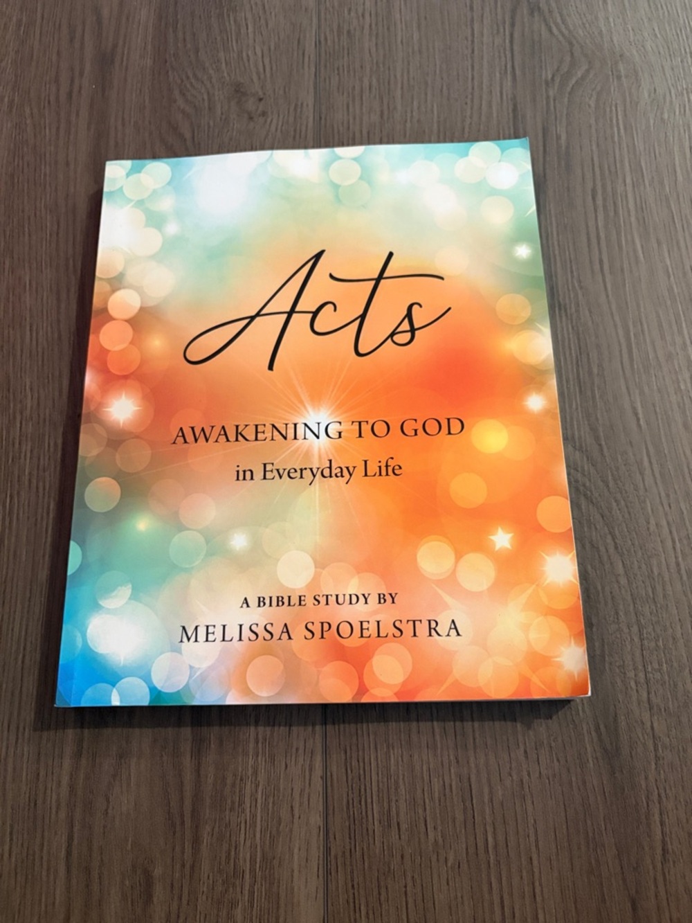 Acts: Awakening to God by Melissa Spoelstra - Vibrant Orange & Teal Cover